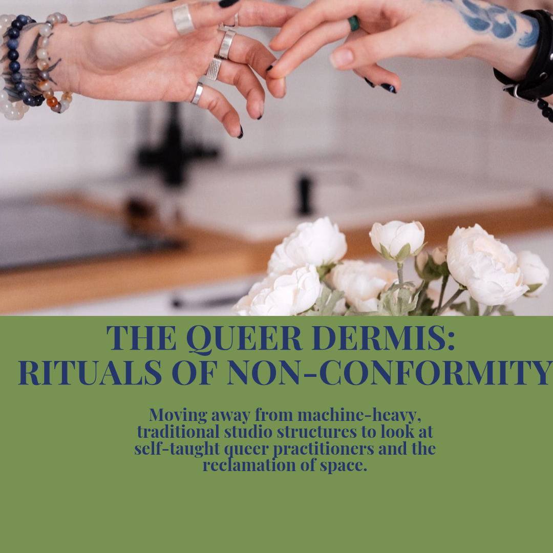 THE QUEER DERMIS: RITUALS OF NON-CONFORMITY